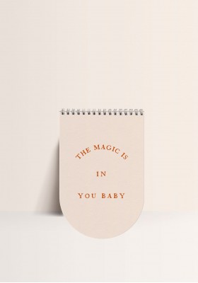 Carnet de notes - The magic is in you baby