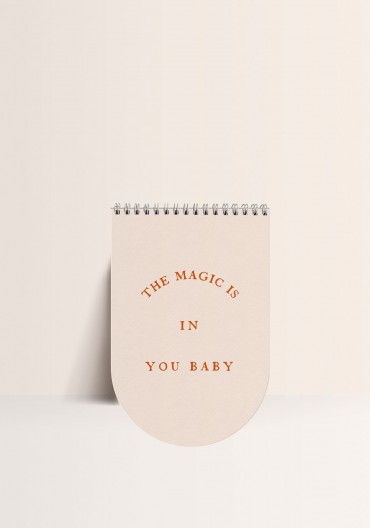 Carnet de notes - The magic is in you baby