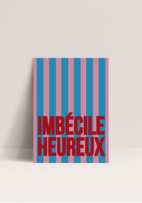 Poster - Imbécile Heureux