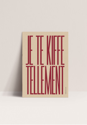 Poster -  Je te Kiffe tellement